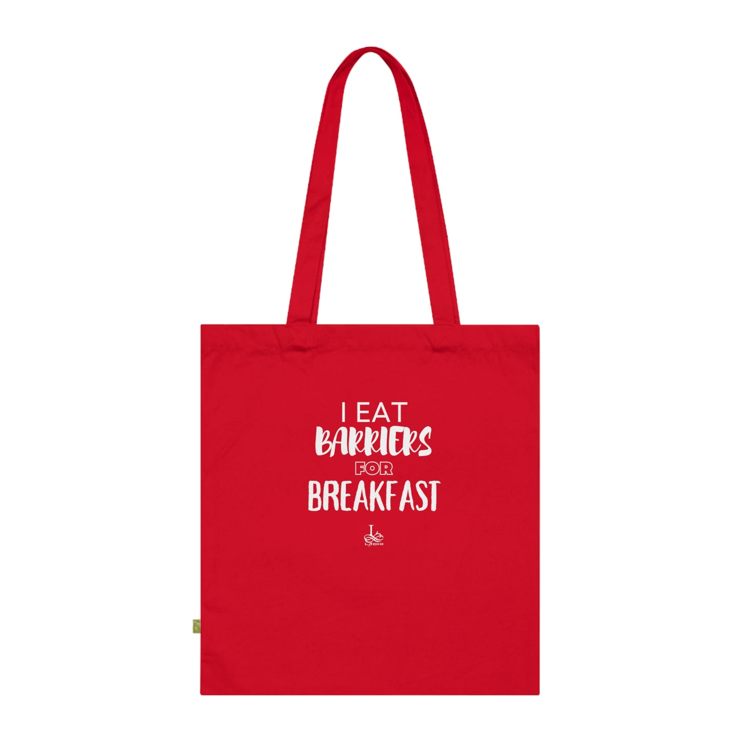 I Eat Barriers for Breakfast - Organic Cotton Tote Bag