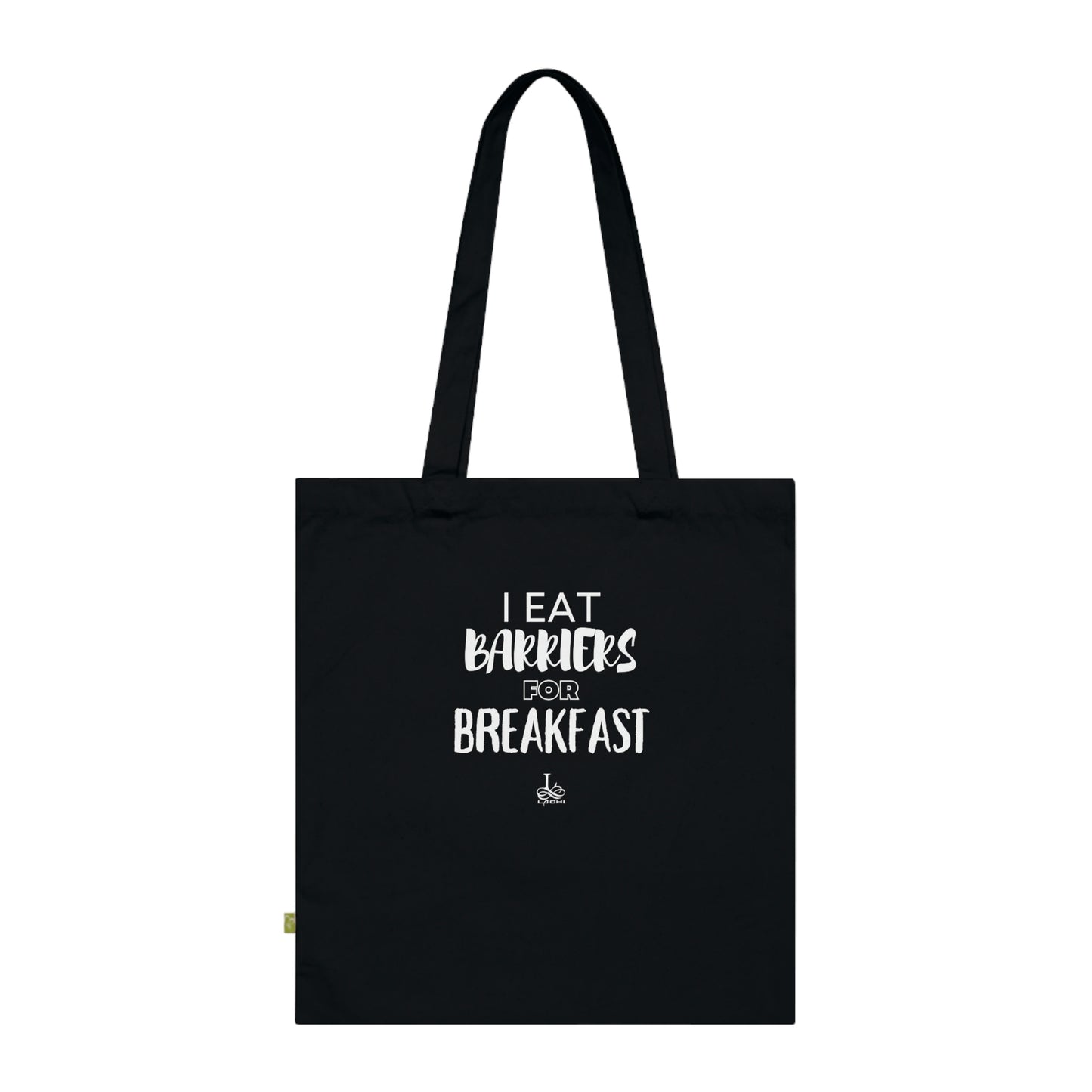I Eat Barriers for Breakfast - Organic Cotton Tote Bag