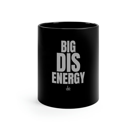 BIG DIS ENERGY 11oz Black Mug