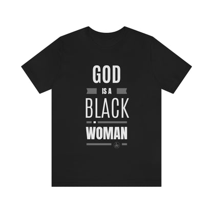 God is a Black Woman - Unisex Jersey Tee
