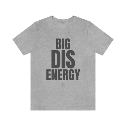 Big DIS Energy - Unisex Jersey Tee